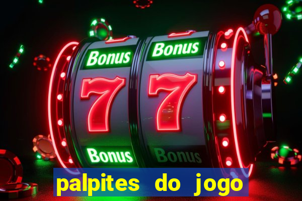 palpites do jogo aberto hoje